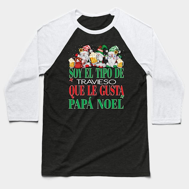 Soy El Tipo De Traveso Que Le Gusta Papa Noel Christmas Xmas Gnomes Santa Claus Baseball T-Shirt by Envision Styles